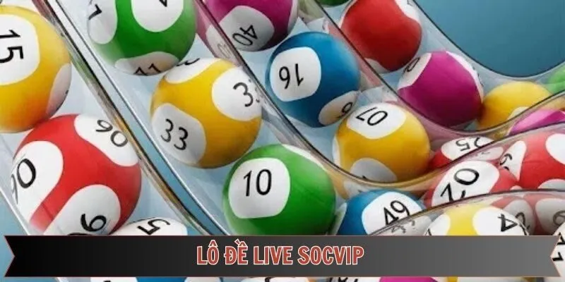 lô đề live Socvip