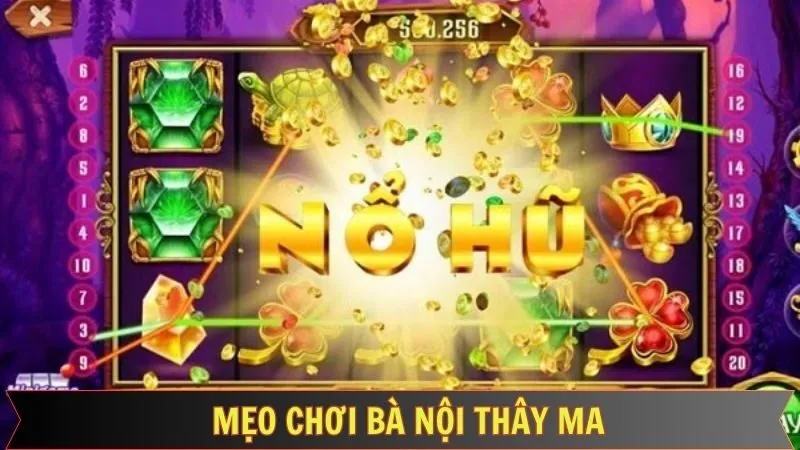 Bật mí kinh nghiệm khi chơi Bà Nội Thay Ma Socvip thắng lớn